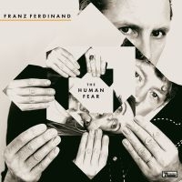 Franz Ferdinand - The Human Fear in the group OUR PICKS / Friday Releases / 2025-01-10 at Bengans Skivbutik AB (5565430)