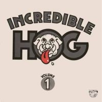 Incredible Hog - Volume 1 (Vinyl Lp) in the group VINYL / Upcoming releases / Pop-Rock at Bengans Skivbutik AB (5565497)