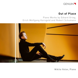 Nikita Volov - Grieg, Korngold & Schumann: Out Of in the group CD / Upcoming releases / Classical at Bengans Skivbutik AB (5565734)