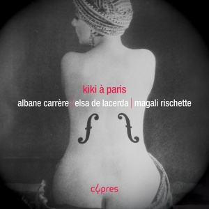 Albane Carrere Elsa De Lacerda Ma - Kiki A Paris in the group CD / Upcoming releases / Classical at Bengans Skivbutik AB (5565744)