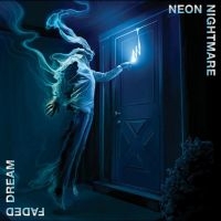 Neon Nightmare - Faded Dream in the group OUR PICKS / Friday Releases / Friday the 1st of November 2024 at Bengans Skivbutik AB (5565999)