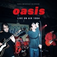 Oasis - Live On Air 1994 / Radio Broadcast in the group OTHER / Övrigt /  at Bengans Skivbutik AB (5566253)