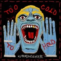 Warmduscher - Too Cold To Hold in the group VINYL / Upcoming releases / Pop-Rock at Bengans Skivbutik AB (5566262)