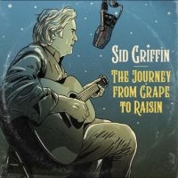 Griffin Sid - The Journey From Grape To Raisin in the group OUR PICKS / Friday Releases / Friday the 25th october 2024 at Bengans Skivbutik AB (5566419)