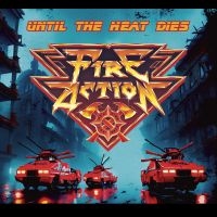 Fire Action - Until The Heat Dies (Sold Red Vinyl in the group OTHER / Övrigt /  at Bengans Skivbutik AB (5566432)