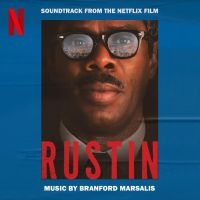 Branford Marsalis - Rustin (Soundtrack From The Netflix in the group OUR PICKS / Friday Releases / Friday the 29th november 2024 at Bengans Skivbutik AB (5566436)