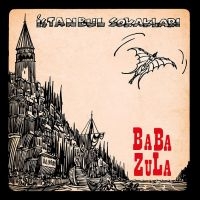 Baba Zula - Istanbul Sokaklari in the group CD / Upcoming releases / Pop-Rock at Bengans Skivbutik AB (5566438)