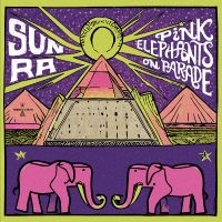 Sun Ra - Pink Elephants On Parade in the group VINYL / Upcoming releases / Jazz at Bengans Skivbutik AB (5566515)