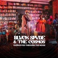 Blvck Spvde & The Cosmos - Overjoyed Through The Noise (Space in the group OUR PICKS / Friday Releases / Friday the 15th of november 2024 at Bengans Skivbutik AB (5566530)