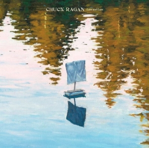 Chuck Ragan - Love & Lore in the group OUR PICKS / Friday Releases / Friday the 25th october 2024 at Bengans Skivbutik AB (5566879)