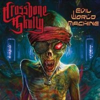 Crossbone Skully - Evil World Machine in the group OUR PICKS / Friday Releases / Friday the 22th of november at Bengans Skivbutik AB (5567106)