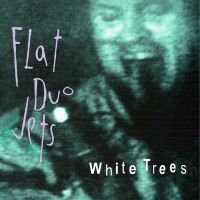 Flat Duo Jets - White Trees in the group CD / Upcoming releases / Pop-Rock at Bengans Skivbutik AB (5567107)