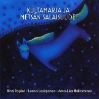 Ninni Poijärvi - Kultamarja Ja Metsän Salaisuudet in the group OUR PICKS / Friday Releases / Friday the 25th october 2024 at Bengans Skivbutik AB (5567114)