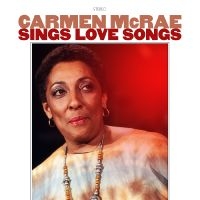 Mcrae Carmen - Sings Love Songs in the group OUR PICKS / Friday Releases / Friday the 22th of november at Bengans Skivbutik AB (5567622)