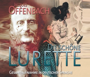 Jacques Offenbach - Die Schöne Lurette in the group CD / Klassiskt at Bengans Skivbutik AB (5567729)