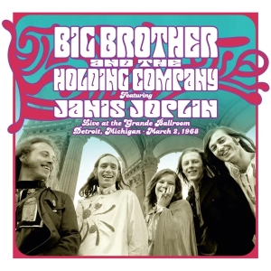 BIG BROTHER & THE HOLDING COMPANY - Live at the Grande Ballroom Detroit; March 2, 1968 (RSD) in the group OTHER / Övrigt /  at Bengans Skivbutik AB (5568033)