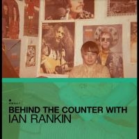 Various Artists - Behind The Counter With Ian Rankin in the group VINYL / Upcoming releases / Pop-Rock at Bengans Skivbutik AB (5568115)