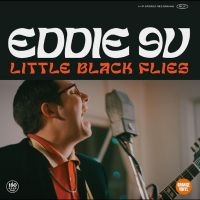 Eddie 9V - Little Black Flies in the group OUR PICKS / Friday Releases / Friday the 22th of november at Bengans Skivbutik AB (5568205)