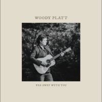 Woody Platt - Far Away With You in the group OUR PICKS / Friday Releases / Friday the 11th october 2024 at Bengans Skivbutik AB (5568224)