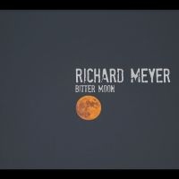 Meyer Richard - Bitter Moon in the group CD / Upcoming releases / Pop-Rock at Bengans Skivbutik AB (5568249)