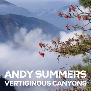 Andy Summers - Vertiginous Canyons in the group OUR PICKS / Friday Releases / Friday the 15th of november 2024 at Bengans Skivbutik AB (5568417)