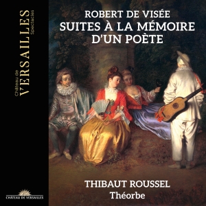 Thibaut Roussel - Robert De Visée: Suites A La Memoir in the group OUR PICKS / Friday Releases / Friday the 15th of november 2024 at Bengans Skivbutik AB (5568447)