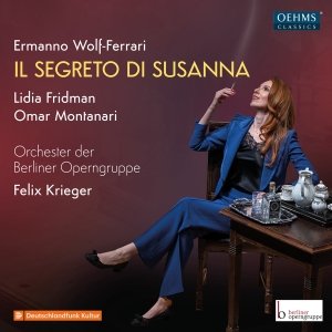 Berliner Operngruppe Felix Krieger - Wolf-Ferrari: Il Segreto Di Susanna in the group OUR PICKS / Friday Releases / Friday the 15th of november 2024 at Bengans Skivbutik AB (5568471)