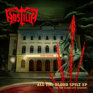 HOSTILIA - All The Blood Spilt EP - The Top Floor Live Sessions in the group OTHER / Övrigt /  at Bengans Skivbutik AB (5568593)