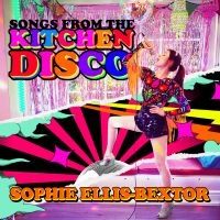 Sophie Ellis-Bextor - Songs From The Kitchen Disco: Sophi in the group OUR PICKS / Friday Releases / Friday the 6th december 2024 at Bengans Skivbutik AB (5568740)