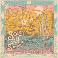 Rose City Band - Sol Y Sombra in the group OTHER / Övrigt /  at Bengans Skivbutik AB (5568748)