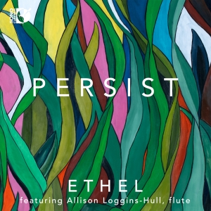 Ethel Allison Loggins-Hull - Persist in the group CD / Upcoming releases / Classical at Bengans Skivbutik AB (5568813)