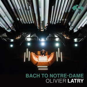 Olivier Latry - Bach To Notre-Dame in the group OUR PICKS / Friday Releases / Friday the 15th of november 2024 at Bengans Skivbutik AB (5568814)