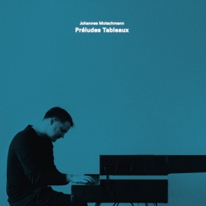 Johannes Motschmann - Préludes Tableaux in the group OUR PICKS / Friday Releases / Friday the 29th november 2024 at Bengans Skivbutik AB (5568823)