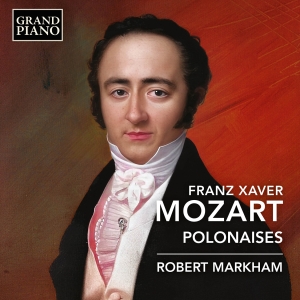 Robert Markham - F.X. Mozart: Polonaises in the group CD / Upcoming releases / Classical at Bengans Skivbutik AB (5568826)