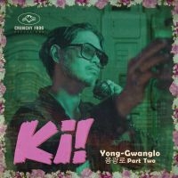 Ki! - Yong-Gwanglo Part Two in the group VINYL / Upcoming releases / Pop-Rock at Bengans Skivbutik AB (5568916)