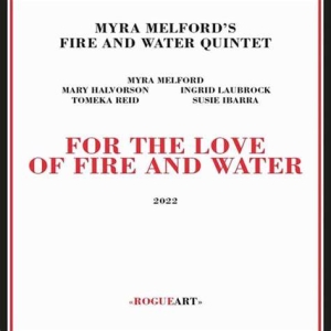 Myra Melford Quintet - For The Love Of Fire And Water in the group CD / Jazz at Bengans Skivbutik AB (5569012)