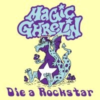 Magic Ghrelin - Die A Rockstar in the group OUR PICKS / Friday Releases / Friday the 8th of november 2024 at Bengans Skivbutik AB (5569073)