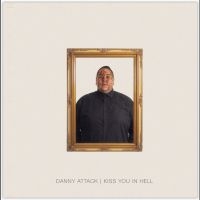 Danny Attack - Kiss You In Hell in the group VINYL / Upcoming releases / Punk,Svensk Folkmusik at Bengans Skivbutik AB (5569112)