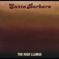 The High Llamas - Santa Barbara in the group OUR PICKS / Friday Releases / Friday the 22th of november at Bengans Skivbutik AB (5569128)