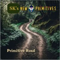 Sk's New Primitives - Primitive Road in the group CD / Upcoming releases / Pop-Rock at Bengans Skivbutik AB (5569168)