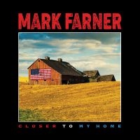 Farner Mark - Closer To My Home in the group CD / Upcoming releases / Pop-Rock at Bengans Skivbutik AB (5569185)