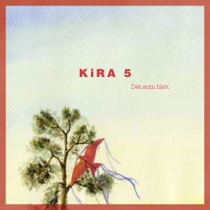 KiRA5 - Det Som Blev. in the group CD / New releases / Jazz at Bengans Skivbutik AB (5569306)