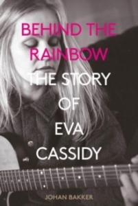 Eva Cassidy / Johan Bakker - Behind The Rainbow in the group OTHER / Övriga böcker / Importnyheter at Bengans Skivbutik AB (5569337)