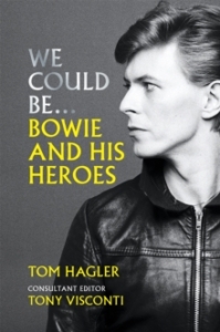 David Bowie / Tom Hagler - We Could Be..Bowie And His Heroes in the group OTHER / Övriga böcker / Importnyheter at Bengans Skivbutik AB (5569340)