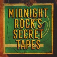 Various Artists - Midnight Rock's Secret Tapes in the group OUR PICKS / Friday Releases / Friday the 25th october 2024 at Bengans Skivbutik AB (5569435)