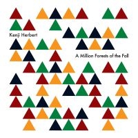 Herbert Kenji - A Million Forests Of The Fall in the group VINYL / Upcoming releases / Jazz at Bengans Skivbutik AB (5569457)