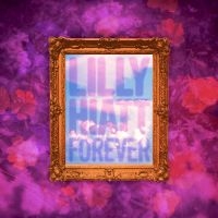 Hiatt Lilly - Forever (Indie Exclusive, Clear Gre in the group VINYL / Upcoming releases / Pop-Rock at Bengans Skivbutik AB (5569498)