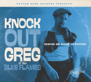 Knockout Greg & The Blue Flames - Serves Me Right To Suffer in the group CD / Blues at Bengans Skivbutik AB (5569592)