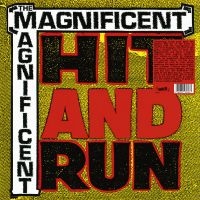 Magnificent The - Hit & Run in the group VINYL / Upcoming releases / Pop-Rock at Bengans Skivbutik AB (5569685)