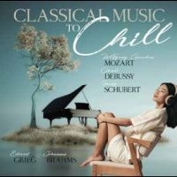 Various Artists - Classical Music To Chill in the group OUR PICKS / Friday Releases / Friday the 8th of november 2024 at Bengans Skivbutik AB (5569822)